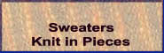 <hr>* Pieced Sweaters