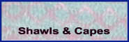 <hr>* Shawls Capes